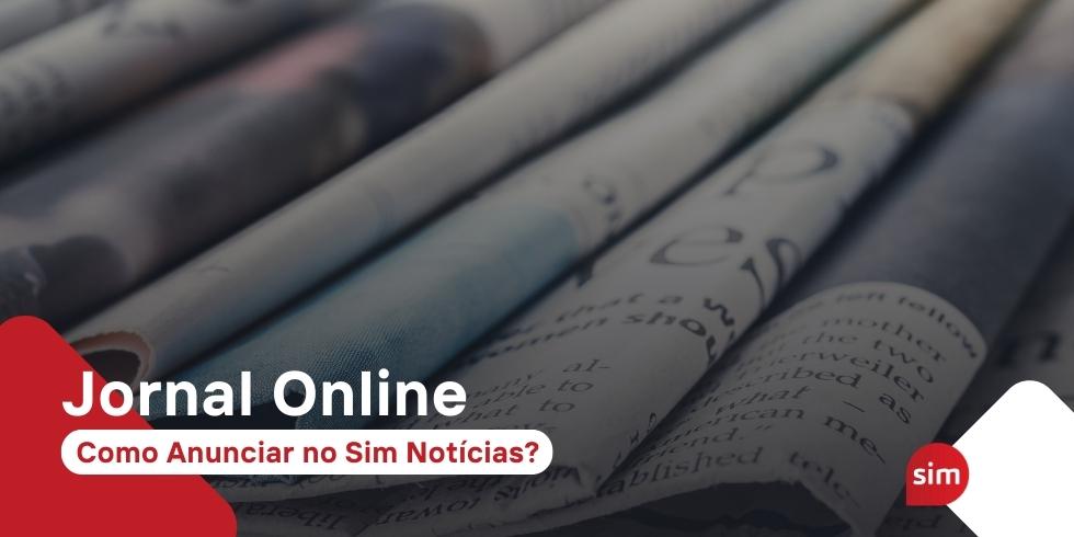 Jornal Online – Como Anunciar no Sim Notícias?